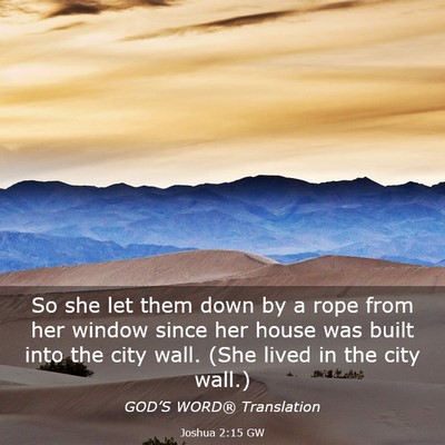 Picture 03 - Joshua 2:15 GW - So she let them down by a rope from her window - Bible Verse Picture