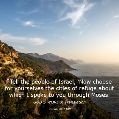 Picture 03 - Joshua 20:2 GW - “Tell the people of Israel, ‘Now choose for - Bible Verse Picture