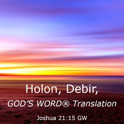 Picture 03 - Joshua 21:15 GW - Holon, - Bible Verse Picture