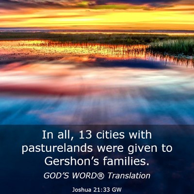 Picture 03 - Joshua 21:33 GW - In all, 13 cities with pasturelands were given to - Bible Verse Picture