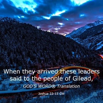 Picture 03 - Joshua 22:15 GW - When they arrived these leaders said to the - Bible Verse Picture