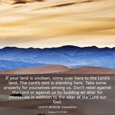 Picture 03 - Joshua 22:19 GW - If your land is unclean, come over here to the - Bible Verse Picture