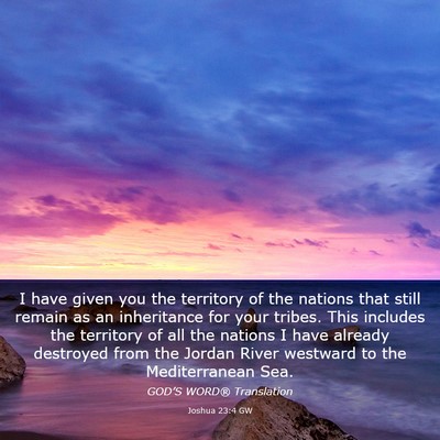 Picture 03 - Joshua 23:4 GW - I have given you the territory of the nations - Bible Verse Picture