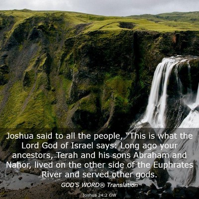 Picture 03 - Joshua 24:2 GW - Joshua said to all the people, “This is what - Bible Verse Picture