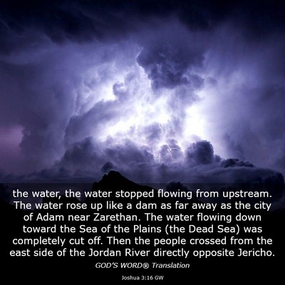 Picture 03 - Joshua 3:16 GW - the water, the water stopped flowing from - Bible Verse Picture