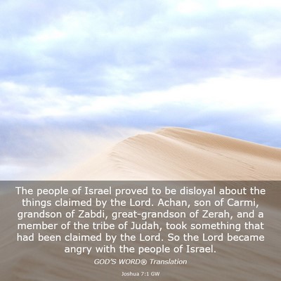 Picture 03 - Joshua 7:1 GW - The people of Israel proved to be disloyal about - Bible Verse Picture