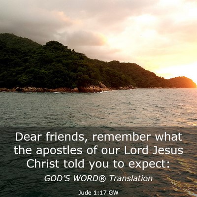 Picture 03 - Jude 1:17 GW - Dear friends, remember what the apostles of our - Bible Verse Picture