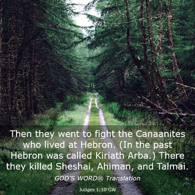 Picture 03 - Judges 1:10 GW - Then they went to fight the Canaanites who lived - Bible Verse Picture