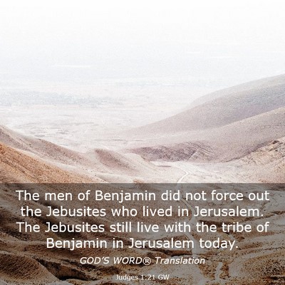 Picture 03 - Judges 1:21 GW - The men of Benjamin did not force out the - Bible Verse Picture