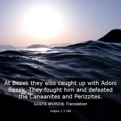 Picture 03 - Judges 1:5 GW - At Bezek they also caught up with Adoni Bezek. - Bible Verse Picture