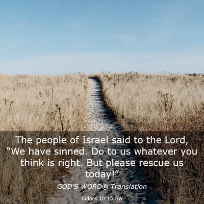 Picture 03 - Judges 10:15 GW - The people of Israel said to the Lord, “We have - Bible Verse Picture