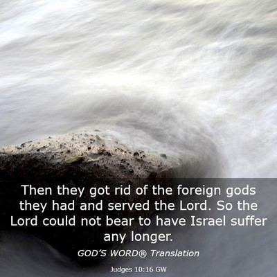 Picture 03 - Judges 10:16 GW - Then they got rid of the foreign gods they had - Bible Verse Picture