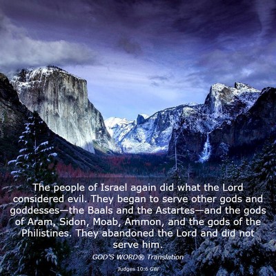 Picture 03 - Judges 10:6 GW - The people of Israel again did what the Lord - Bible Verse Picture