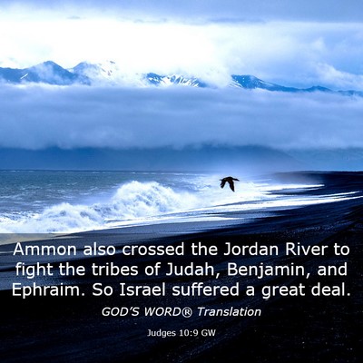 Picture 03 - Judges 10:9 GW - Ammon also crossed the Jordan River to fight the - Bible Verse Picture