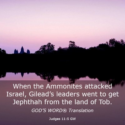 Picture 03 - Judges 11:5 GW - When the Ammonites attacked Israel, Gilead’s - Bible Verse Picture