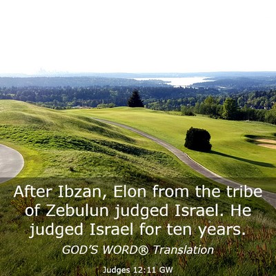 Picture 03 - Judges 12:11 GW - After Ibzan, Elon from the tribe of Zebulun - Bible Verse Picture