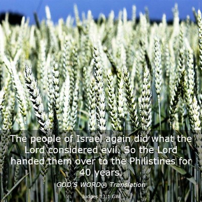 Picture 03 - Judges 13:1 GW - The people of Israel again did what the Lord - Bible Verse Picture