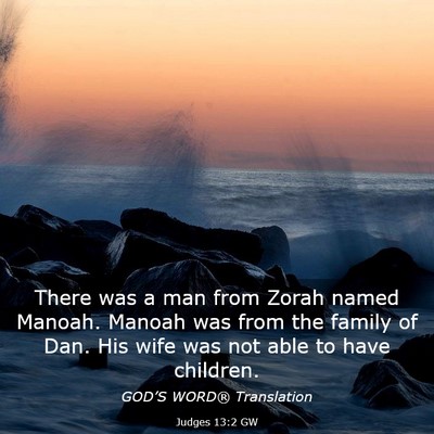 Picture 03 - Judges 13:2 GW - There was a man from Zorah named Manoah. Manoah - Bible Verse Picture