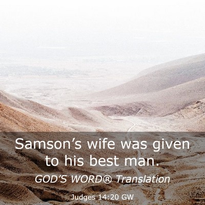 Picture 03 - Judges 14:20 GW - Samson’s wife was given to his best - Bible Verse Picture