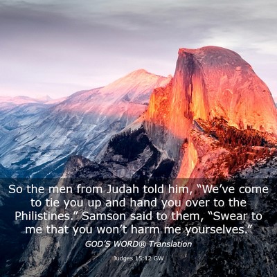 Picture 03 - Judges 15:12 GW - So the men from Judah told him, “We’ve come - Bible Verse Picture
