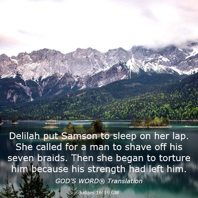 Picture 03 - Judges 16:19 GW - Delilah put Samson to sleep on her lap. She - Bible Verse Picture