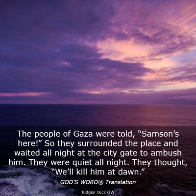 Picture 03 - Judges 16:2 GW - The people of Gaza were told, “Samson’s - Bible Verse Picture