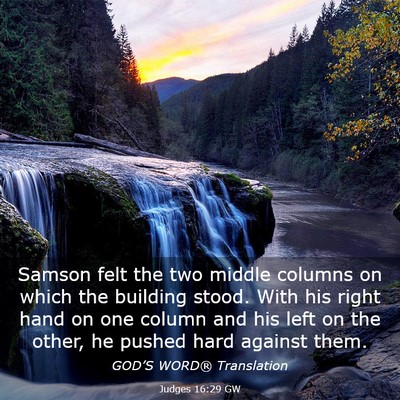 Picture 03 - Judges 16:29 GW - Samson felt the two middle columns on which the - Bible Verse Picture