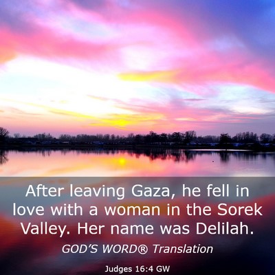 Picture 03 - Judges 16:4 GW - After leaving Gaza, he fell in love with a woman - Bible Verse Picture