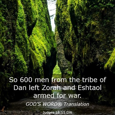 Picture 03 - Judges 18:11 GW - So 600 men from the tribe of Dan left Zorah and - Bible Verse Picture