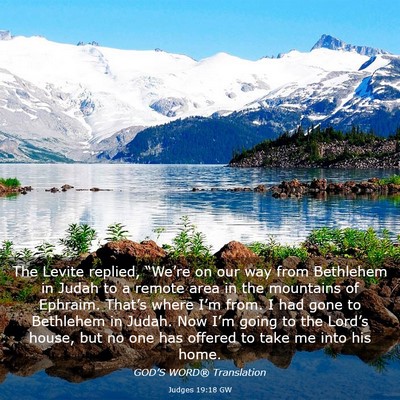 Picture 03 - Judges 19:18 GW - The Levite replied, “We’re on our way from - Bible Verse Picture