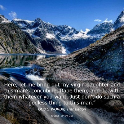 Picture 03 - Judges 19:24 GW - Here, let me bring out my virgin daughter and - Bible Verse Picture