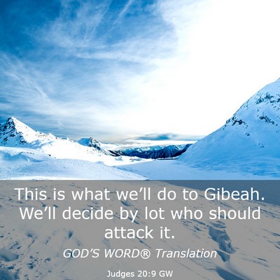Picture 03 - Judges 20:9 GW - This is what we’ll do to Gibeah. We’ll decide - Bible Verse Picture
