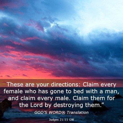 Picture 03 - Judges 21:11 GW - These are your directions: Claim every female who - Bible Verse Picture