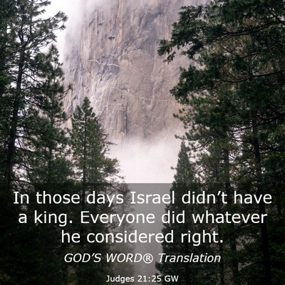 Picture 03 - Judges 21:25 GW - In those days Israel didn’t have a king. - Bible Verse Picture