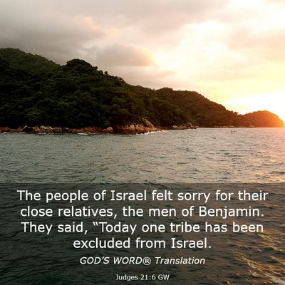 Picture 03 - Judges 21:6 GW - The people of Israel felt sorry for their close - Bible Verse Picture
