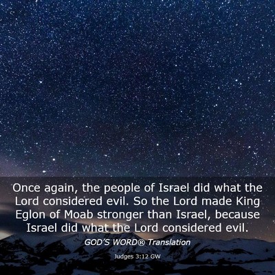 Picture 03 - Judges 3:12 GW - Once again, the people of Israel did what the - Bible Verse Picture