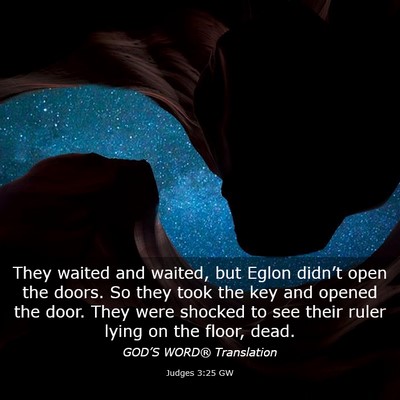 Picture 03 - Judges 3:25 GW - They waited and waited, but Eglon didn’t open - Bible Verse Picture
