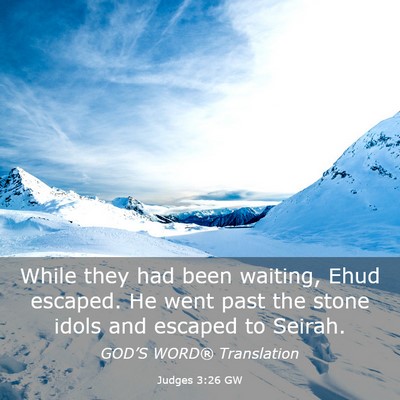 Picture 03 - Judges 3:26 GW - While they had been waiting, Ehud escaped. He - Bible Verse Picture