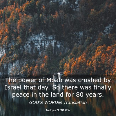 Picture 03 - Judges 3:30 GW - The power of Moab was crushed by Israel that day. - Bible Verse Picture