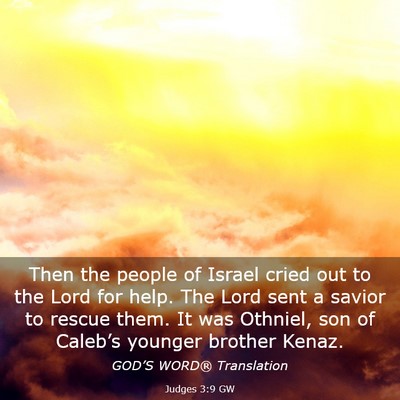 Picture 03 - Judges 3:9 GW - Then the people of Israel cried out to the Lord - Bible Verse Picture