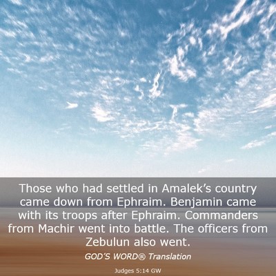 Picture 03 - Judges 5:14 GW - Those who had settled in Amalek’s country came - Bible Verse Picture
