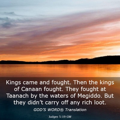 Picture 03 - Judges 5:19 GW - Kings came and fought. Then the kings of Canaan - Bible Verse Picture