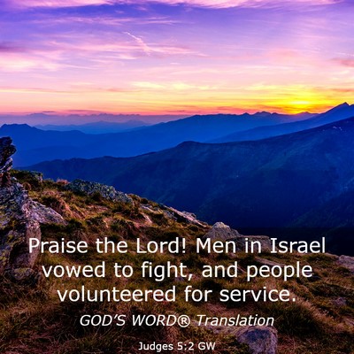 Picture 03 - Judges 5:2 GW - Praise the Lord! Men in Israel vowed to fight, - Bible Verse Picture