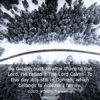Picture 03 - Judges 6:24 GW - So Gideon built an altar there to the Lord. He - Bible Verse Picture
