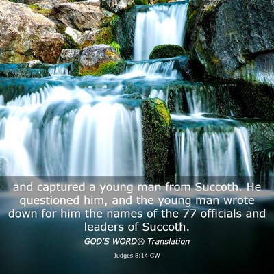 Picture 03 - Judges 8:14 GW - and captured a young man from Succoth. He - Bible Verse Picture