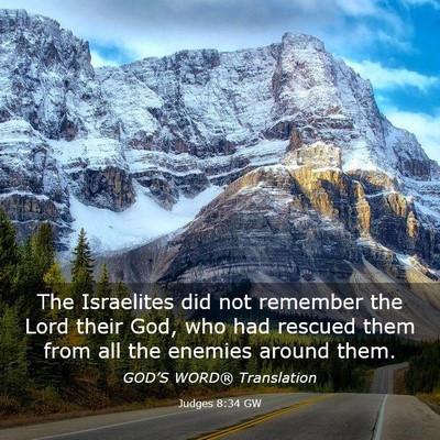 Picture 03 - Judges 8:34 GW - The Israelites did not remember the Lord their - Bible Verse Picture