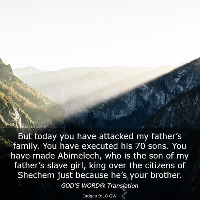 Picture 03 - Judges 9:18 GW - But today you have attacked my father’s family. - Bible Verse Picture