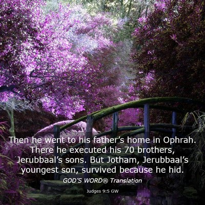 Picture 03 - Judges 9:5 GW - Then he went to his father’s home in Ophrah. - Bible Verse Picture