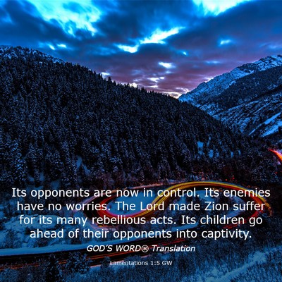 Picture 03 - Lamentations 1:5 GW - Its opponents are now in control. Its enemies - Bible Verse Picture