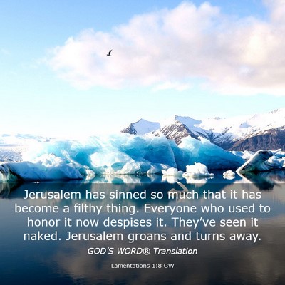 Picture 03 - Lamentations 1:8 GW - Jerusalem has sinned so much that it has become a - Bible Verse Picture